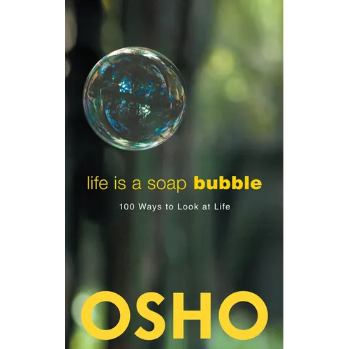Life Is a Soap Bubble: 100 Ways to Look at Life