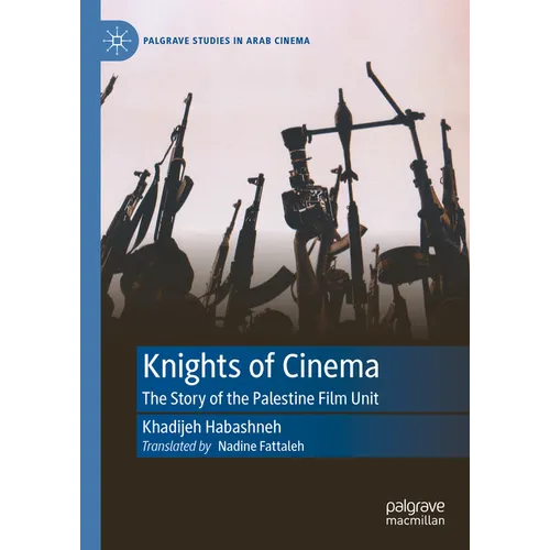 Knights of Cinema: The Story of the Palestine Film Unit