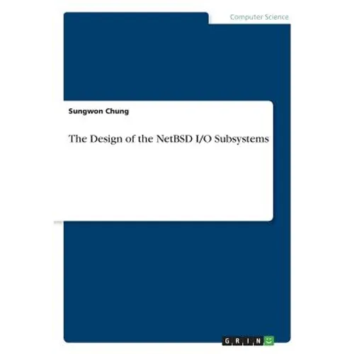 The Design of the NetBSD I/O Subsystems