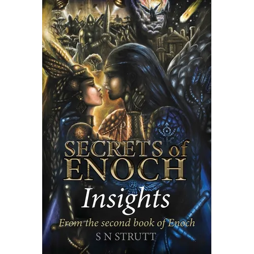 SECRETS OF ENOCH Insights: from the 2nd Book of Enoch