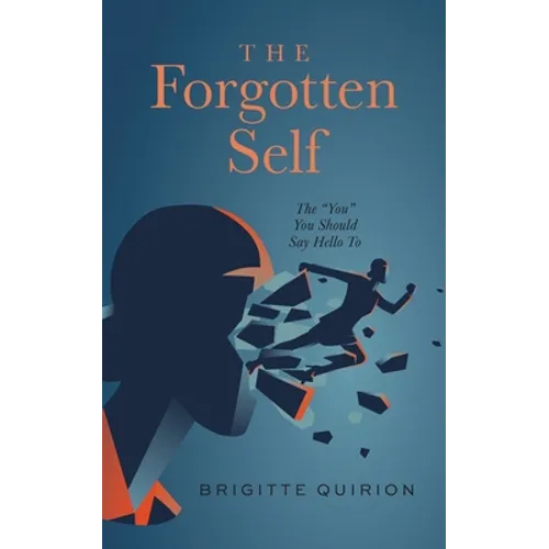 The Forgotten Self: The "You" You Should Say Hello To