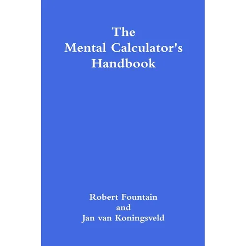 The Mental Calculator's Handbook