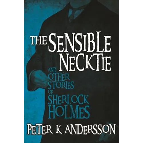 The Sensible Necktie and other stories of Sherlock Holmes