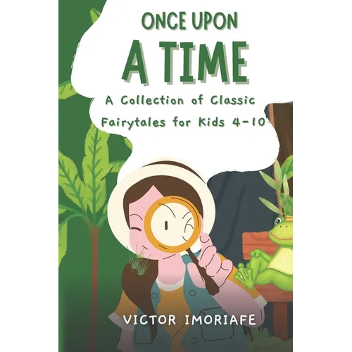 Once Upon a Time: A Collection of Classic Fairytales for Kids 4-10