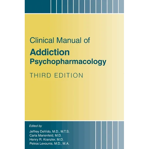 Clinical Manual of Addiction Psychopharmacology