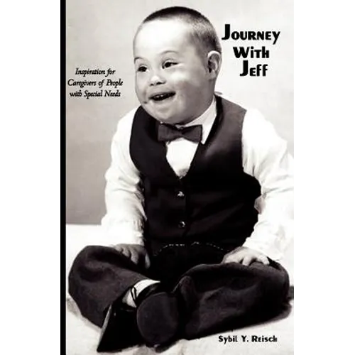 Journey with Jeff: Inspiration for Caregivers of People with Special Needs
