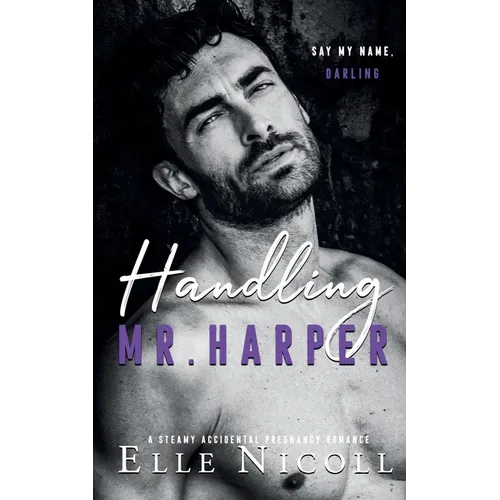 Handling Mr. Harper: A Steamy Accidental Pregnancy Romance