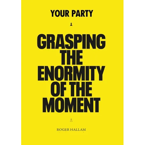 Your Party: Grasping The Enormity of The Moment