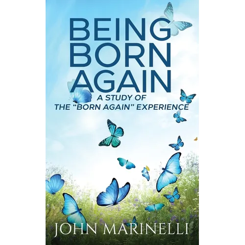 Being "Born Again": A study of the "Born Again" Experience