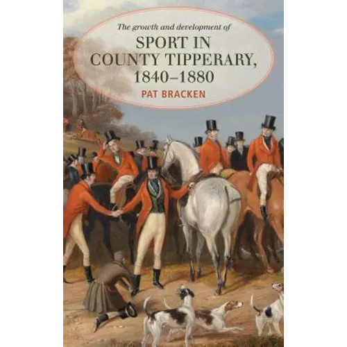The Growth and Development of Sport in County Tipperary, 1840-1880