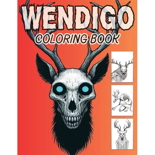 Wendigo Coloring Book: Native American Cryptid Monsters of Horror.