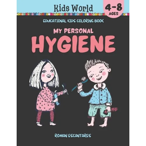 My Personal Hygiene. Educational Kids Coloring Book (Ages 4-8)