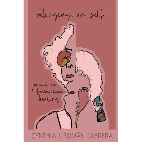belonging, on self: poems on dominirican healing