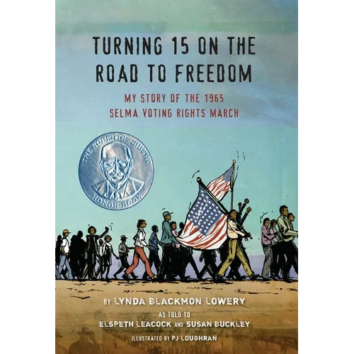 Turning 15 on the Road to Freedom: My Story of the 1965 Selma Voting Rights March