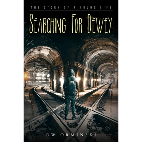 Searching For Dewey: The Story of A Young Life