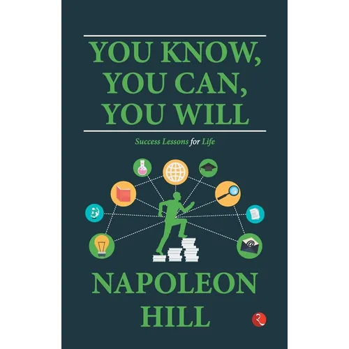 You Know, You Can, You Will: Success Lessons for Life