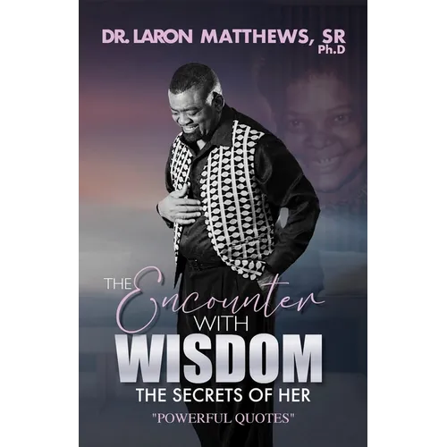 The Encounter With Wisdom: The Secret of Her "Powerful Quotes"