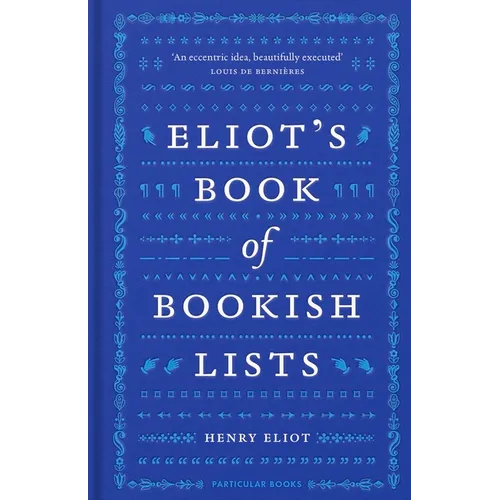 Eliot's Book of Bookish Lists: A Sparkling Miscellany of Literary Lists
