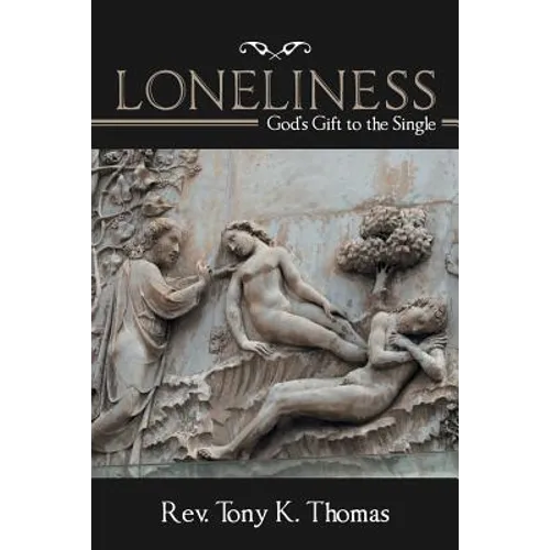 Loneliness: God'S Gift to the Single