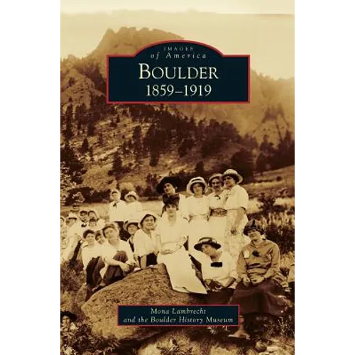 Boulder: 1859-1919