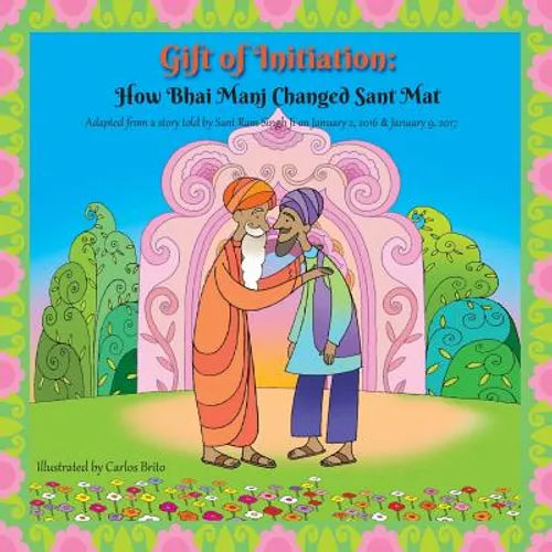 Gift of Initiation: How Bhai Manj Changed Sant Mat