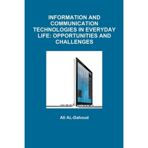 Information and Communication Technologies in Everyday Life: Opportunities and Challenges