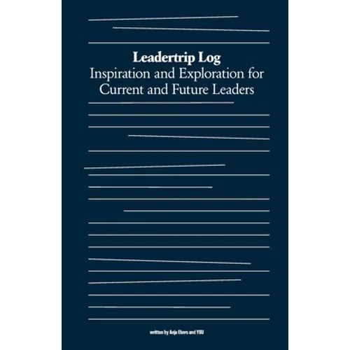 Leadertrip Log: Inspiration and Exploration for Current and Future Leaders