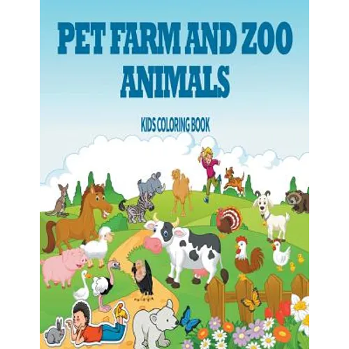 Pet, Farm & Zoo Animals: Kids Coloring Book