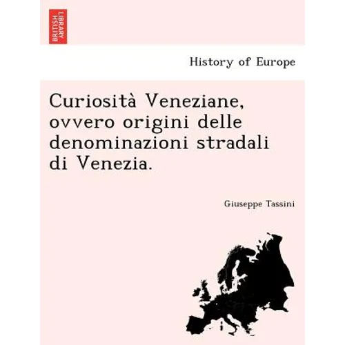 Curiosità Veneziane, ovvero origini delle denominazioni stradali di Venezia.