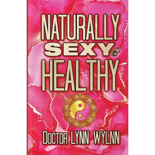 Naturally Sexy & Healthy