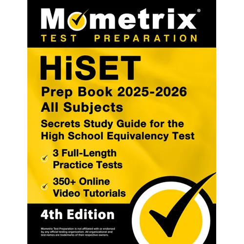 Hiset Prep Book 2025-2026 All Subjects - 3 Full-Length Practice Exams, 350+ Online Video Tutorials, Secrets Study Guide for the High School Equivalenc