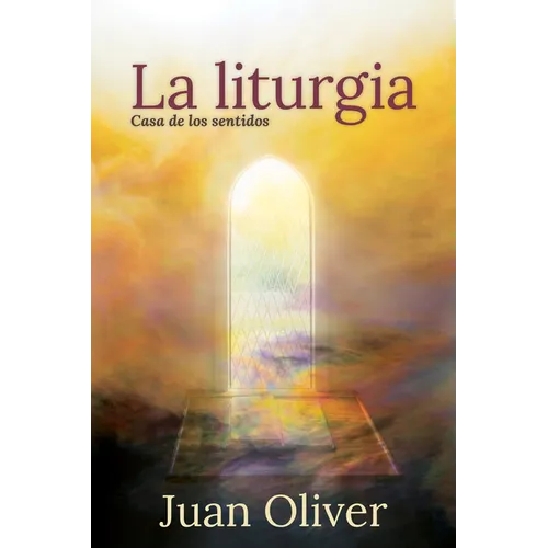 La Liturgia: Casa de Los Sentidos