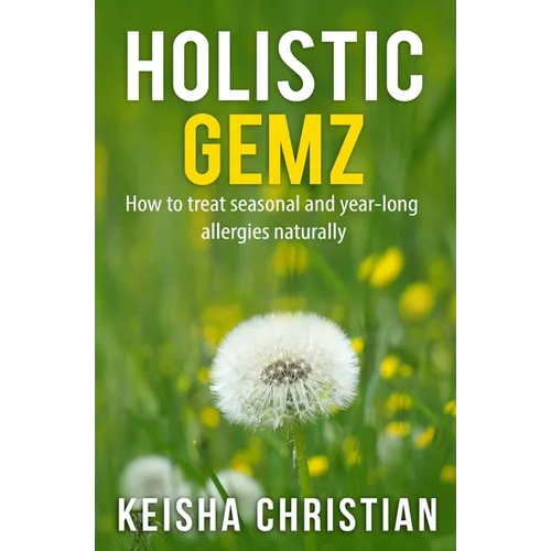 Holistic Gemz: How to treat seasonal and year-long allergies naturally