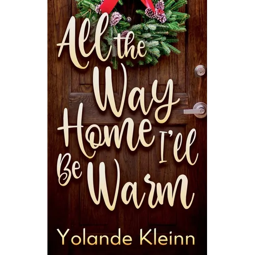 All the Way Home I'll Be Warm