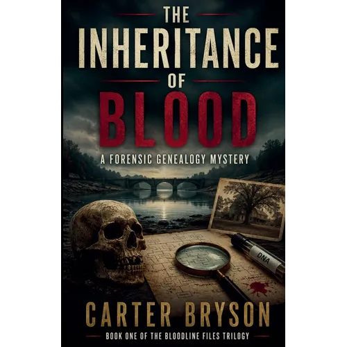 The Inheritance of Blood: A Forensic Genealogy Mystery