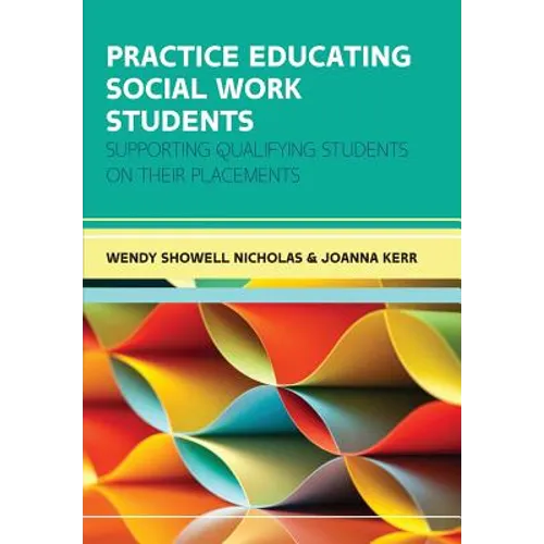 Practice Educating Social Work Students: Supporting Qualifying Students on Their Placements