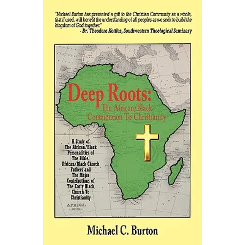 Deep Roots: The African/Black Contribution To Christianity