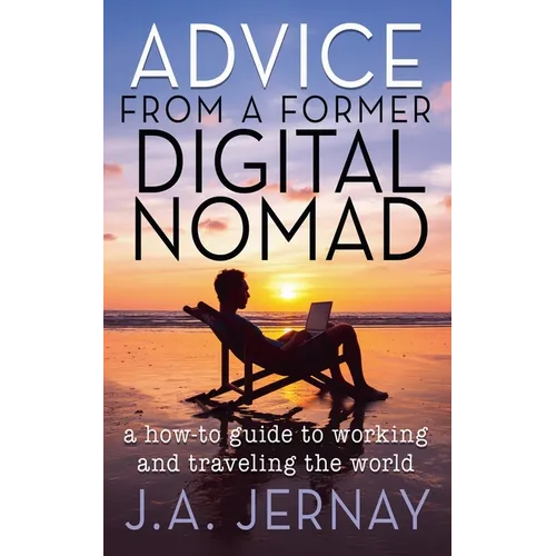Advice From a Former Digital Nomad