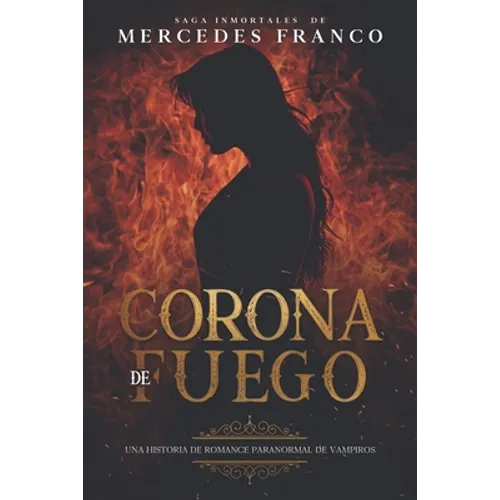 Corona de Fuego (Oferta Especial 3 Libros En 1) Colección Especial De Vampiros En Español: Libros de Novelas de Vampiros. Las mejores historias de Sus