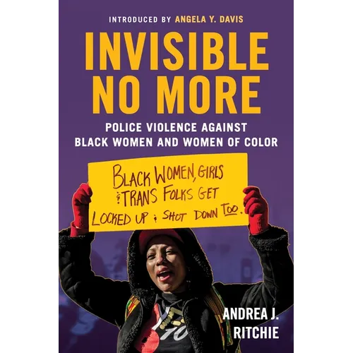 Invisible No More: Police Violence Against Black Women and Women of Color