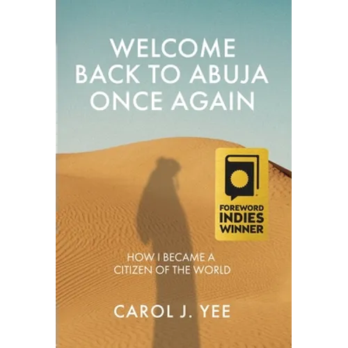 Welcome Back to Abuja Once Again: How I Became a Citizen of the World