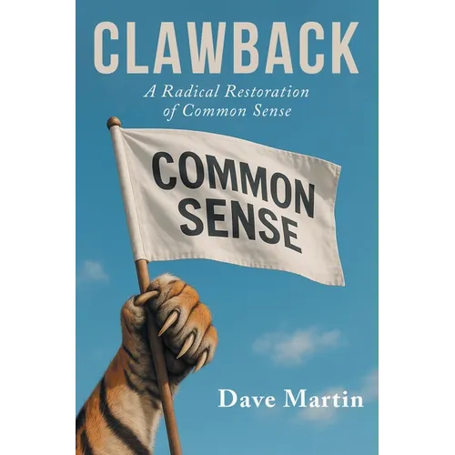 Clawback: A Radical Restoration of Common Sense