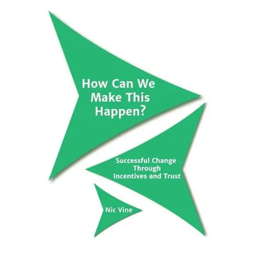 How Can We Make This Happen?: Successful Change Through Incentives and Trust