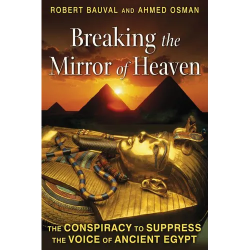 Breaking the Mirror of Heaven: The Conspiracy to Suppress the Voice of Ancient Egypt