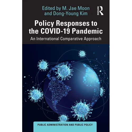 Policy Responses to the COVID-19 Pandemic: An International Comparative Approach