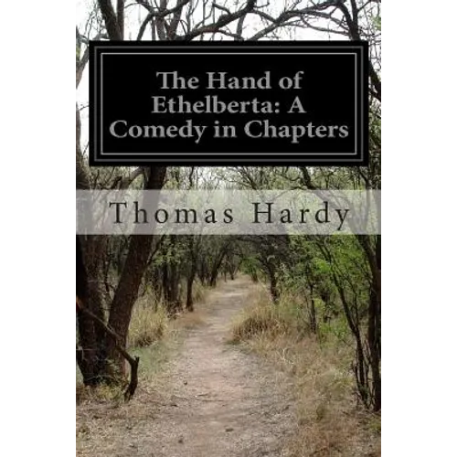 The Hand of Ethelberta: A Comedy in Chapters