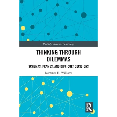 Thinking Through Dilemmas: Schemas, Frames, and Difficult Decisions
