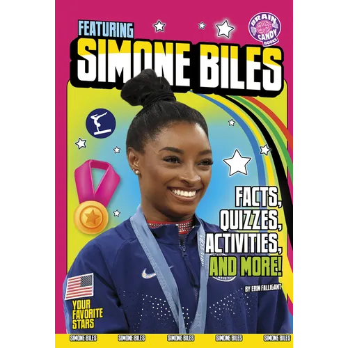 Featuring Simone Biles: Facts, Quizzes, Activities, and More! - Library Binding