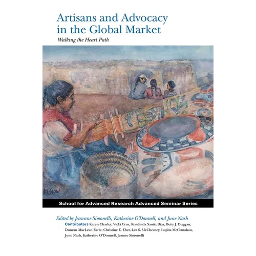 Artisans and Advocacy in the Global Market: Walking the Heart Path