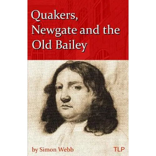 Quakers, Newgate and the Old Bailey